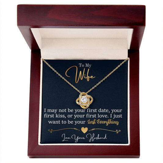 To My Last Everything - Love Knot Necklace